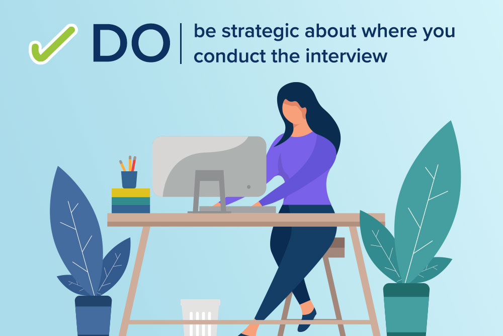 Interview Dos - Choose Right place for Online Interview