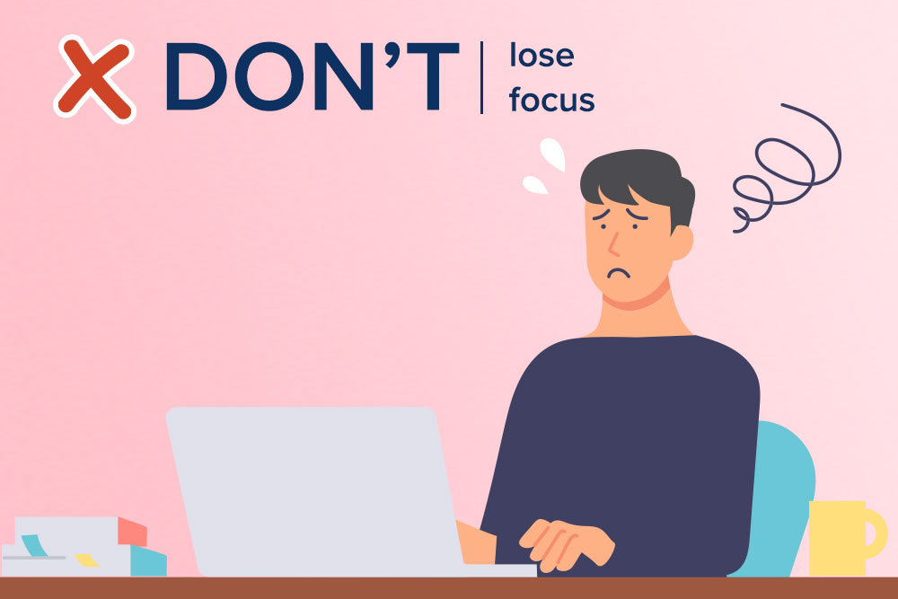 Interview Don'ts - Don't lose focus