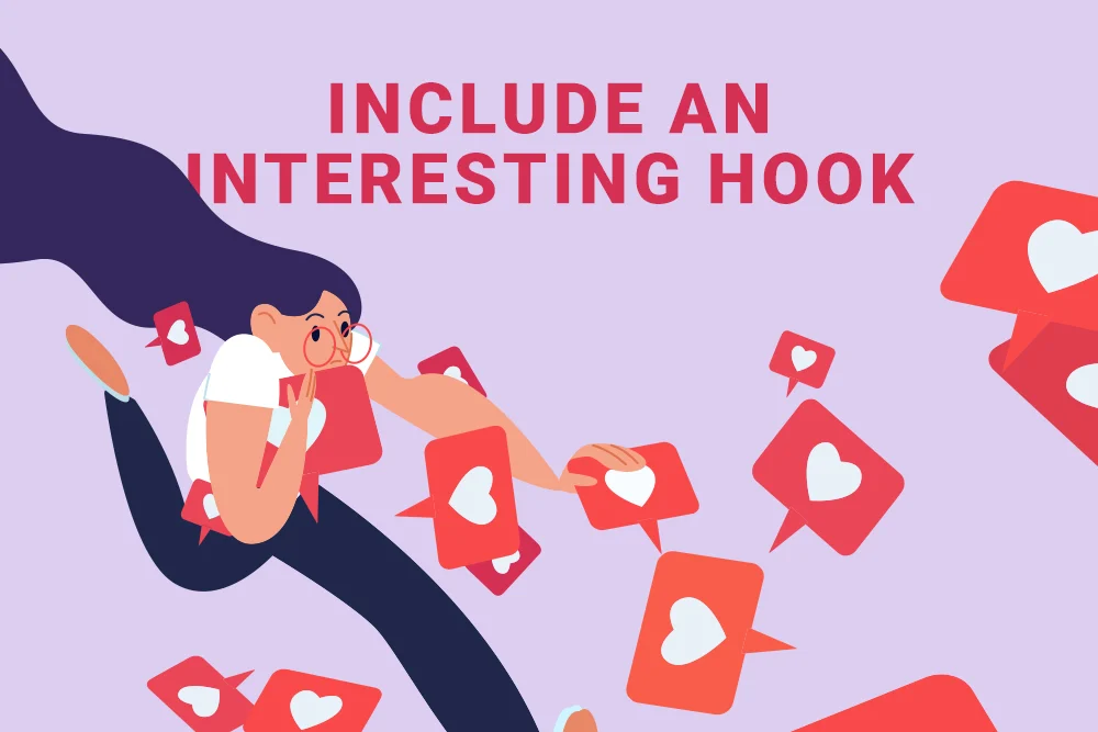 use interesting hook to tell a good story