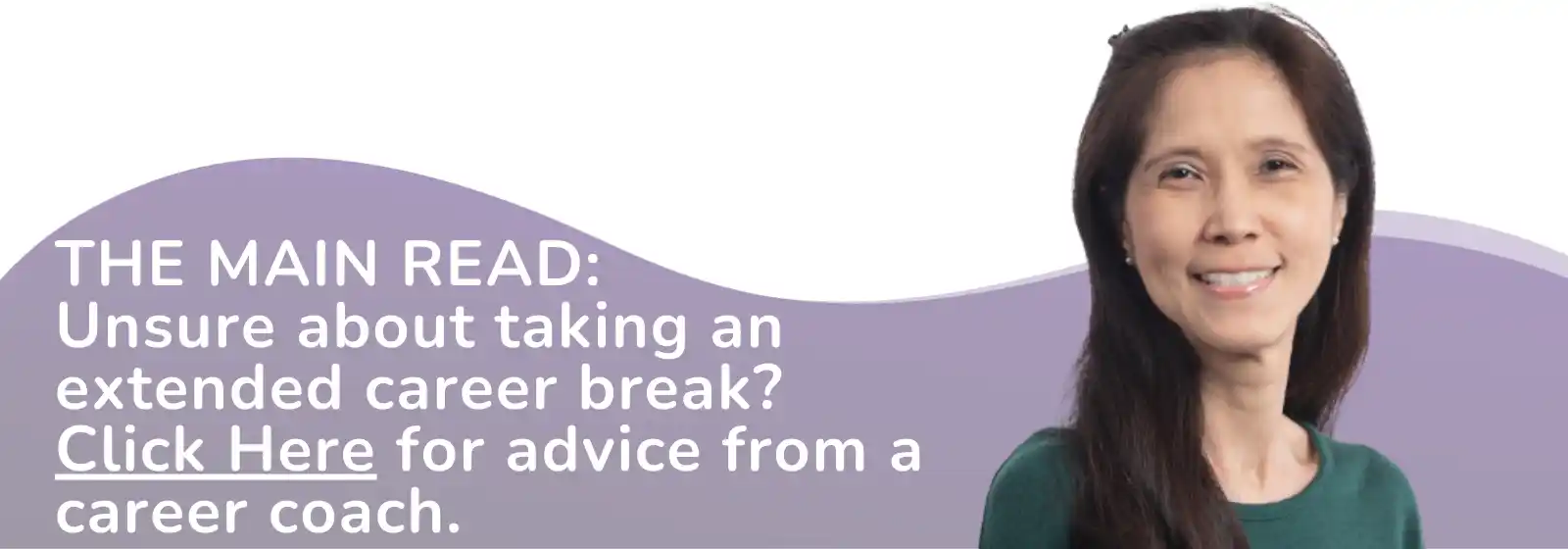 main read banner - unsure about taking an extended career break? click here for advice