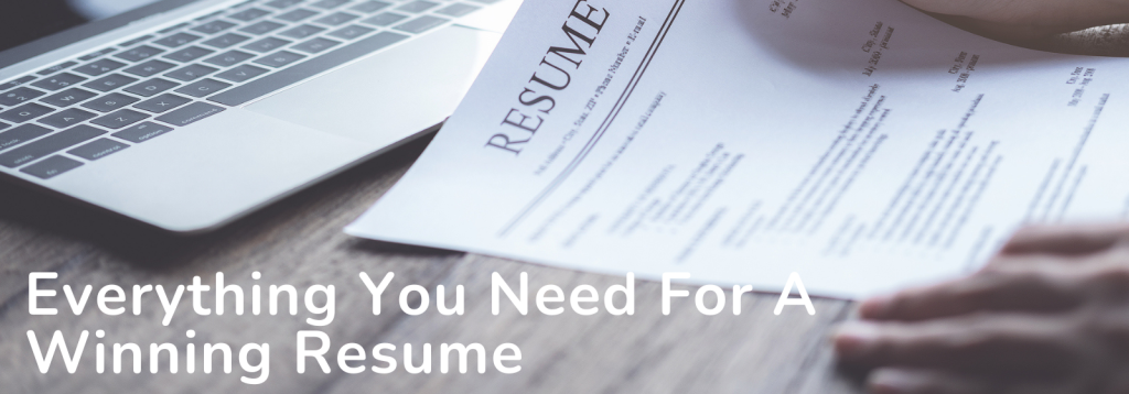 Resumes: Why They Still Matter, And Everything You Need To Know On Crafting One